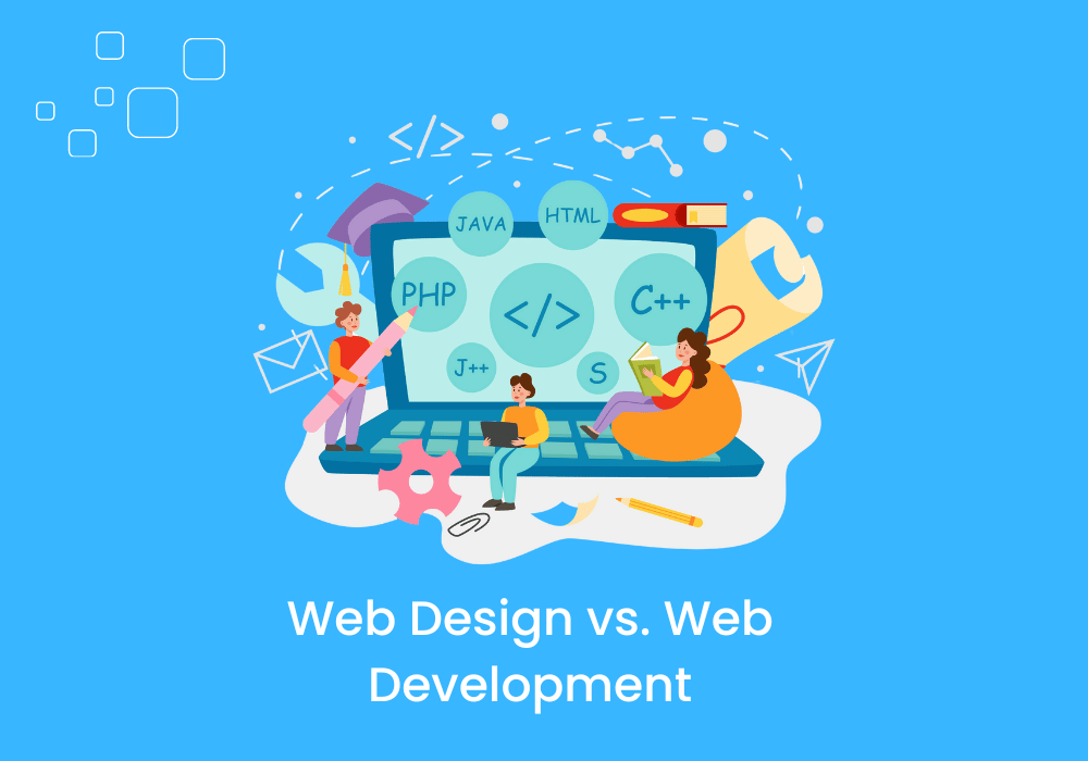 Web Design vs. Web Development: Understanding the Difference