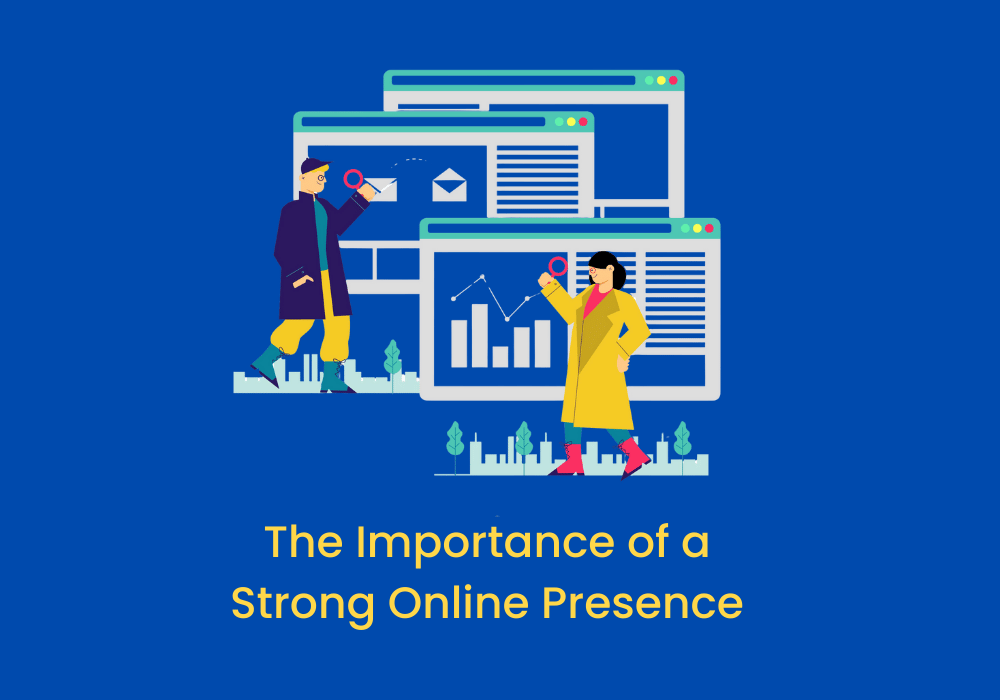 The Importance of a Strong Online Presence