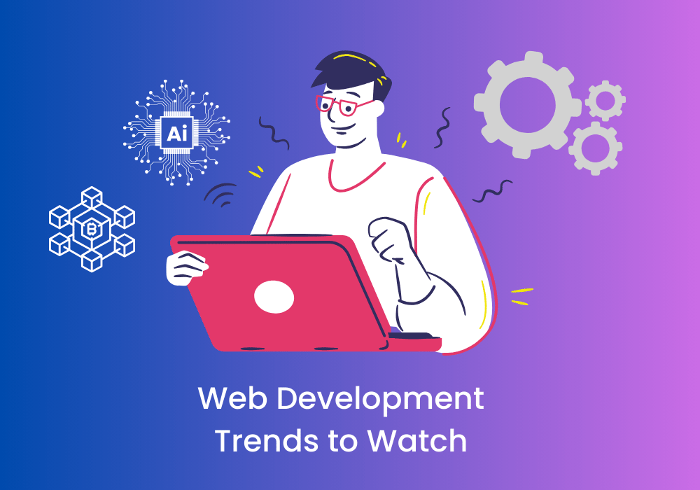 Web Development Trends to Watch